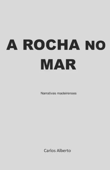 A Rocha No Mar: Narrativas madeirenses