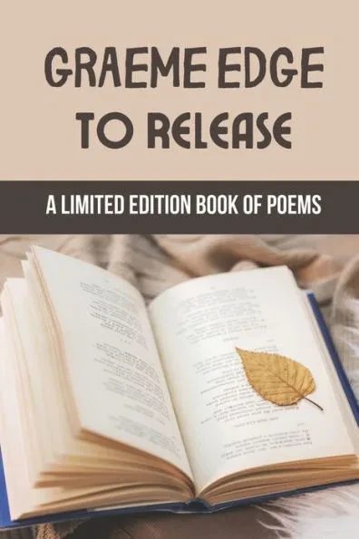 Graeme Edge To Release: A Limited Edition Book Of Poems: Graeme Edge Poems Book