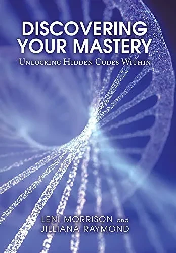 Discovering Your Mastery: Unlocking Hidden Codes Within