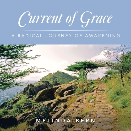 Current Of Grace: A Radical Journey Of Awakening