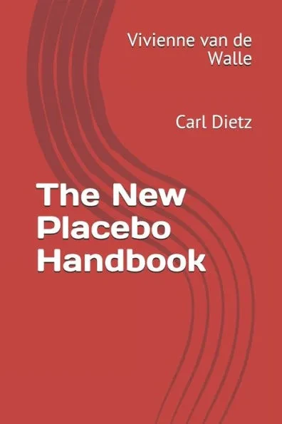 The New Placebo Handbook: Carl Dietz