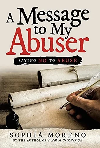 A Message To My Abuser: Saying No To Abuse
