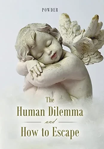 The Human Dilemma And How To Escape
