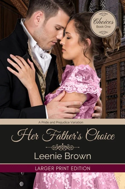 Her Father'S Choice: A Pride And Prejudice Variation (Choices)