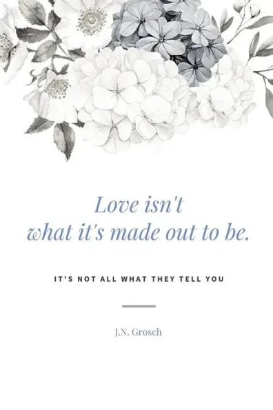 Love isn't what it's made out to be.