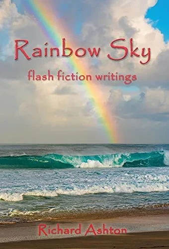 Rainbow Sky: Flash Fiction Writings