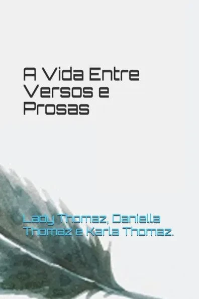 A Vida Entre Versos e Prosas