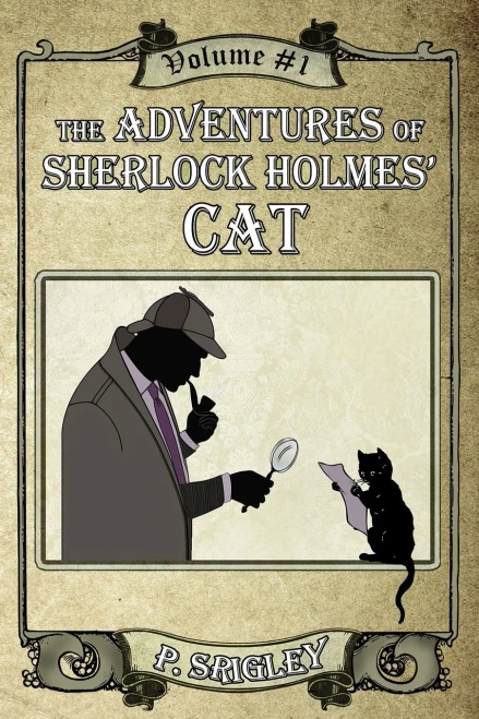 The Adventures Of Sherlock Holmes' Cat, Volume 1