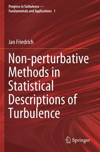 Non-Perturbative Methods In Statistical Descriptions Of Turbulence (Progress In Turbulence - Fundamentals And Applications)