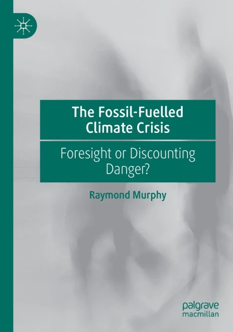 The Fossil-Fuelled Climate Crisis: Foresight Or Discounting Danger?