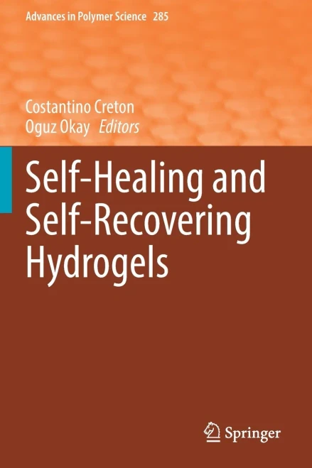 Self-Healing And Self-Recovering Hydrogels (Advances In Polymer Science)