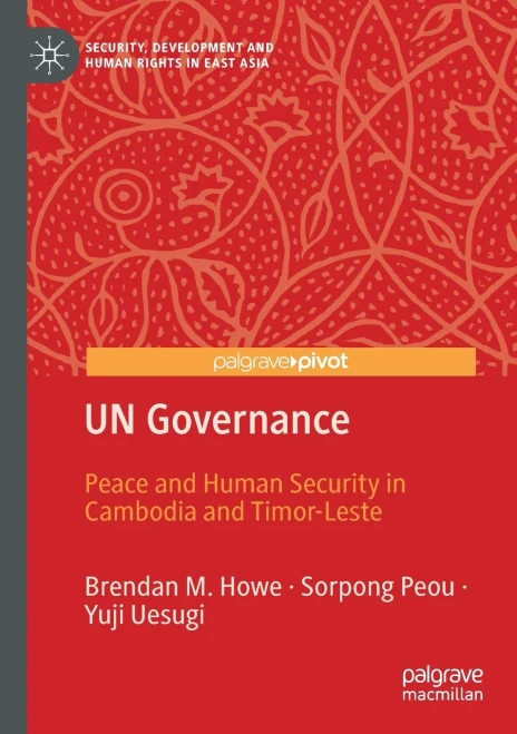 Un Governance: Peace And Human Security In Cambodia And Timor-Leste (Security, Development And Human Rights In East Asia)