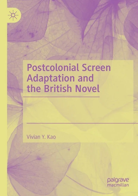 Postcolonial Screen Adaptation And The British Novel