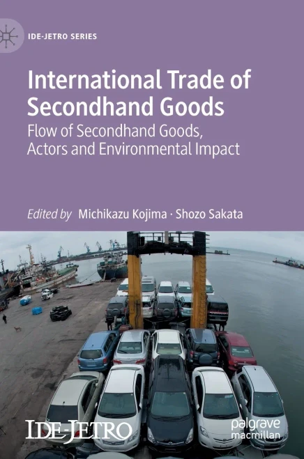 International Trade Of Secondhand Goods: Flow Of Secondhand Goods, Actors And Environmental Impact (Ide-Jetro Series)