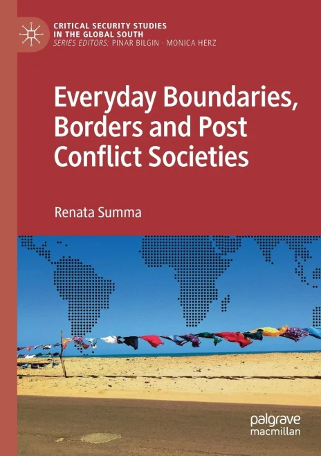 Everyday Boundaries, Borders And Post Conflict Societies (Critical Security Studies In The Global South)