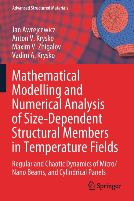 Mathematical Modelling And Numerical Analysis Of Size-Dependent Structural Members In Temperature Fields: Regular And Chaotic Dynamics Of Micro/Nano ... Panels (Advanced Structured Materials)
