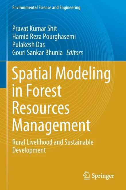 Spatial Modeling In Forest Resources Management: Rural Livelihood And Sustainable Development (Environmental Science And Engineering)