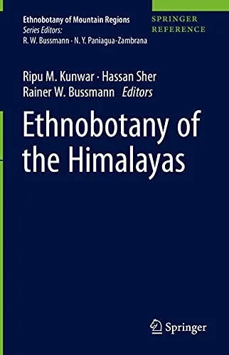 Ethnobotany Of The Himalayas (Ethnobotany Of Mountain Regions)