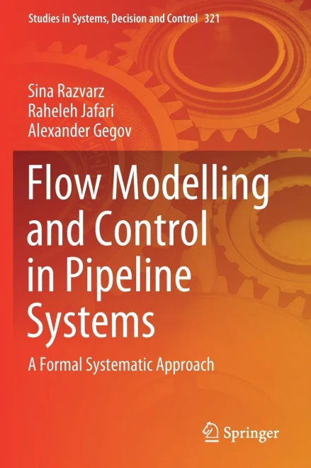 Flow Modelling And Control In Pipeline Systems: A Formal Systematic Approach (Studies In Systems, Decision And Control)