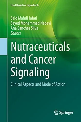 Nutraceuticals And Cancer Signaling: Clinical Aspects And Mode Of Action (Food Bioactive Ingredients)