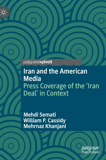 Iran And The American Media: Press Coverage Of The Iran Deal In Context