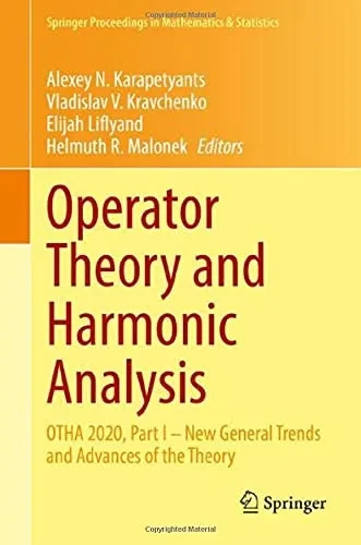 Operator Theory And Harmonic Analysis: Otha 2020, Part I  New General Trends And Advances Of The Theory (Springer Proceedings In Mathematics & Statistics, 357)