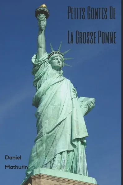 Petits Contes de la Grosse Pomme: Roman