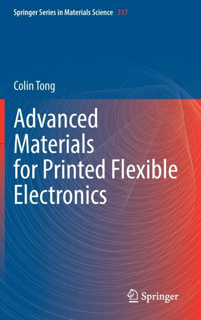 Advanced Materials For Printed Flexible Electronics (Springer Series In Materials Science, 317)