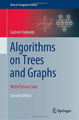 Algorithms On Trees And Graphs: With Python Code (Texts In Computer Science)