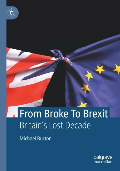 From Broke To Brexit: BritainS Lost Decade