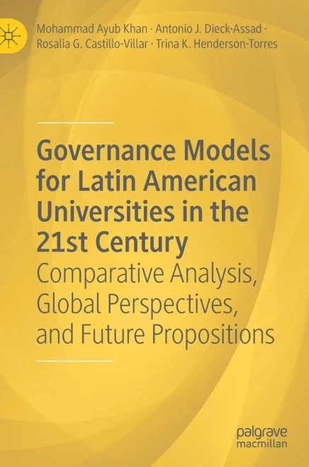 Governance Models For Latin American Universities In The 21St Century: Comparative Analysis, Global Perspectives, And Future Propositions