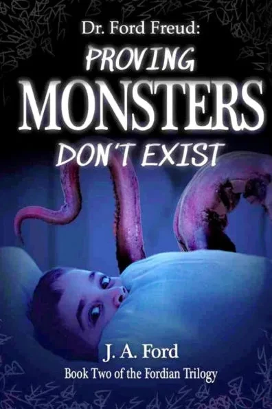 Dr. Ford Freud: Proving Monsters Don't Exist
