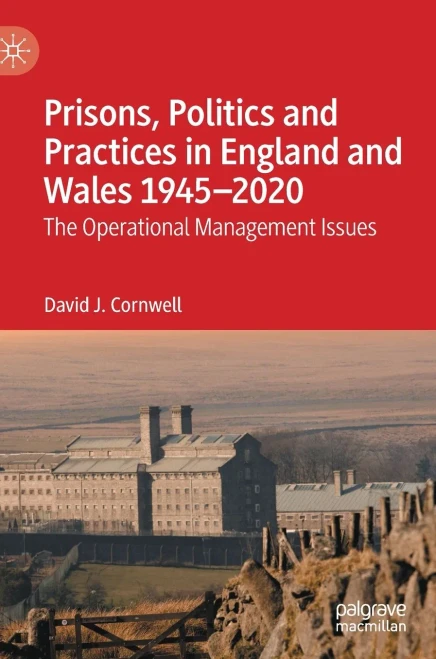 Prisons, Politics And Practices In England And Wales 19452020: The Operational Management Issues