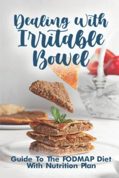 Dealing With Irritable Bowel: Guide To The FODMAP Diet With Nutrition Plan: Ibs Symptoms Female