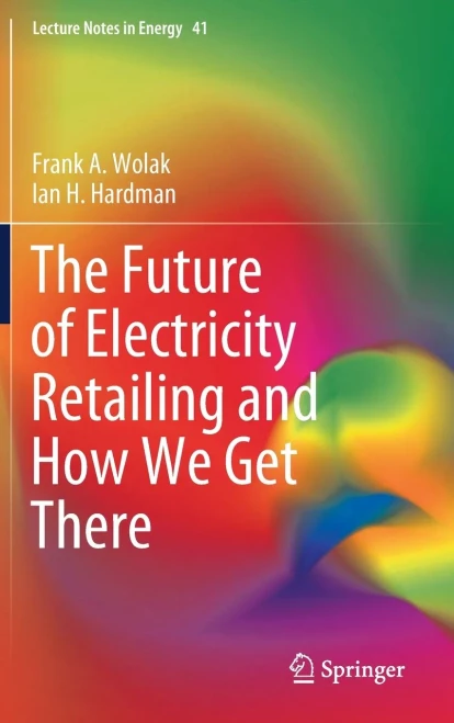 The Future Of Electricity Retailing And How We Get There (Lecture Notes In Energy, 41)