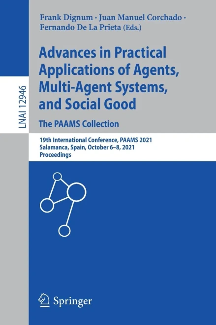 Advances In Practical Applications Of Agents, Multi-Agent Systems, And Social Good. The Paams Collection: 19Th International Conference, Paams 2021, ... (Lecture Notes In Computer Science)