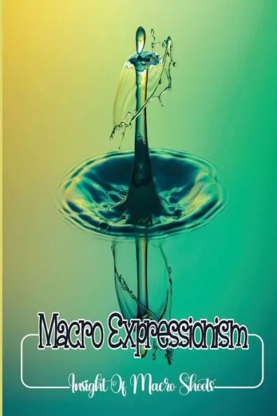 Macro Expressionism: Insight Of Macro Shoots: Camera Usage