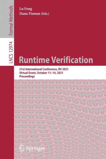 Runtime Verification: 21St International Conference, Rv 2021, Virtual Event, October 1114, 2021, Proceedings (Lecture Notes In Computer Science, 12974)
