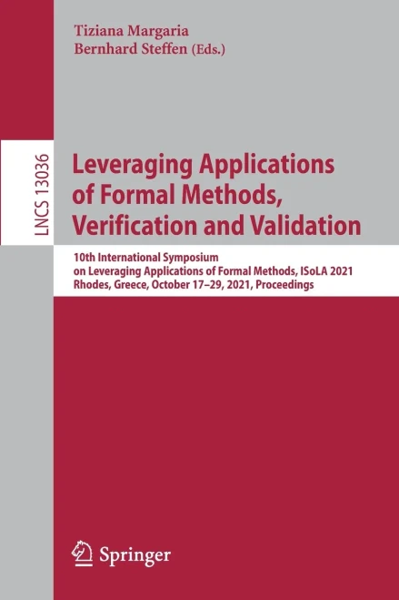 Leveraging Applications Of Formal Methods, Verification And Validation (Lecture Notes In Computer Science)