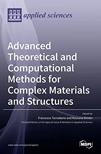 Advanced Theoretical And Computational Methods For Complex Materials And Structures