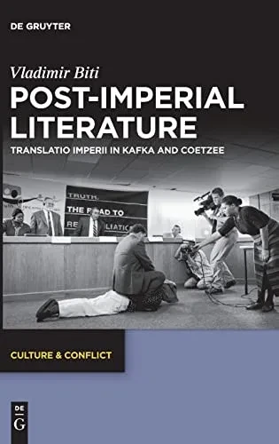 Post-Imperial Literature: Translatio Imperii In Kafka And Coetzee (Culture & Conflict)