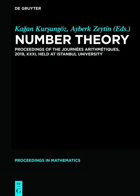 Number Theory: Proceedings Of The Journées Arithmétiques, 2019, Xxxi, Held At Istanbul University (De Gruyter Proceedings In Mathematics)