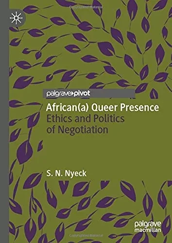 African(A) Queer Presence: Ethics And Politics Of Negotiation