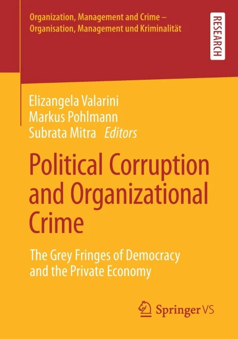 Political Corruption And Organizational Crime: The Grey Fringes Of Democracy And The Private Economy (Organization, Management And Crime - Organisation, Management Und Kriminalität)