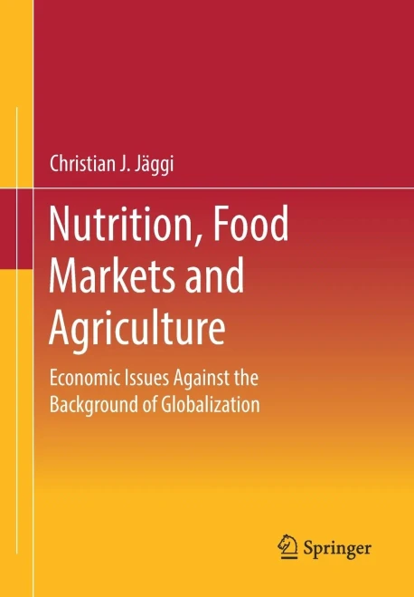 Nutrition, Food Markets And Agriculture: Economic Issues Against The Background Of Globalization