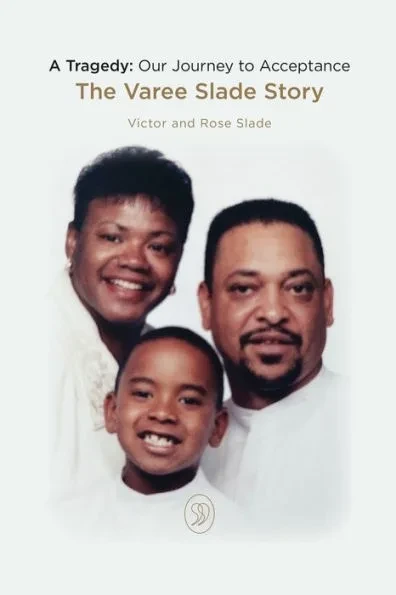 A Tragedy: Our Journey to Acceptance : The Varee Slade Story