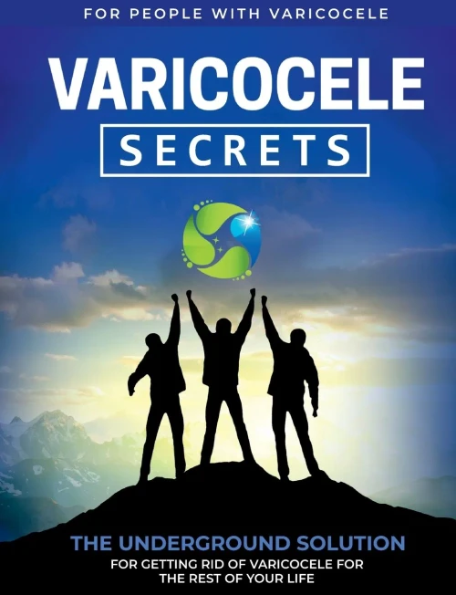 Varicocele Secrets: The Underground Solution For Getting Rid Of Varicocele For The Rest Of Your Life [En]