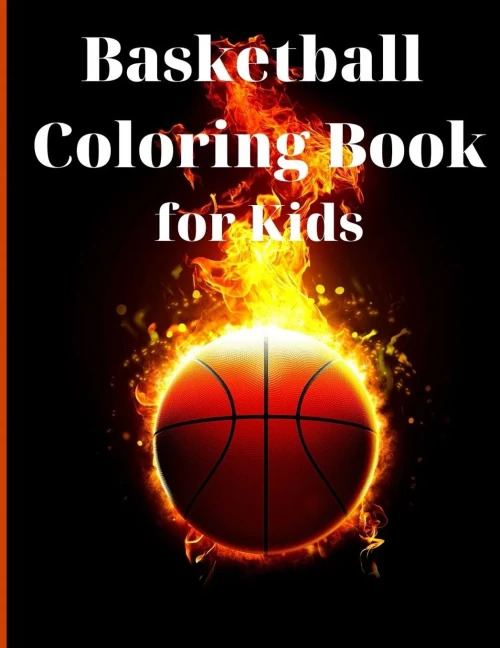 Basketball Coloring Book For Kids: Simple And Cute Designs Activity Book Amazing Basketball Coloring Book For Kids Great Gift For Boys & Girls, Ages ... Kids Activities Education And Learning Fun