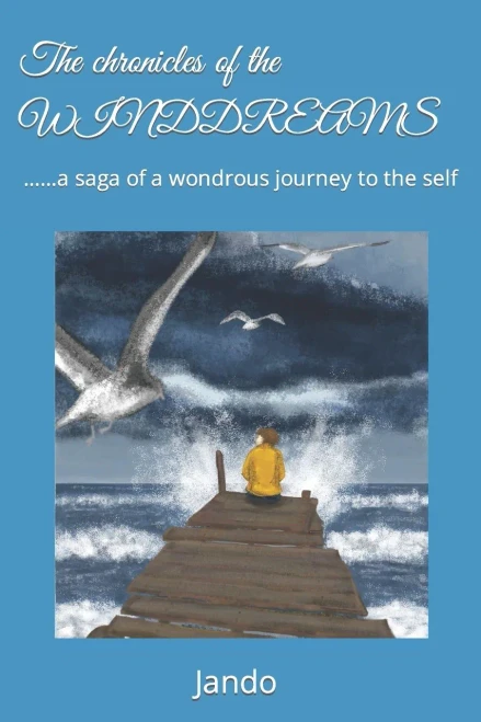 The Chronicles Of The Winddreams: A Saga Of A Wondrous Journey To The Self