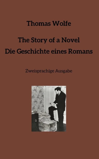 The Story Of A Novel * Die Geschichte Eines Romans: Zweisprachige Ausgabe